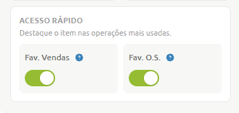 Painel de Acesso Rápido para destacar itens nas operações mais usadas, com as opções "Fav. Vendas" e "Fav. O.S." ativadas.