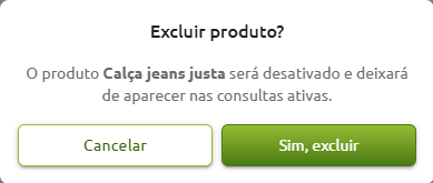 Janela de confirmação para exclusão do produto "Calça jeans justa", com aviso de que o item será desativado e botões para cancelar ou confirmar a ação.