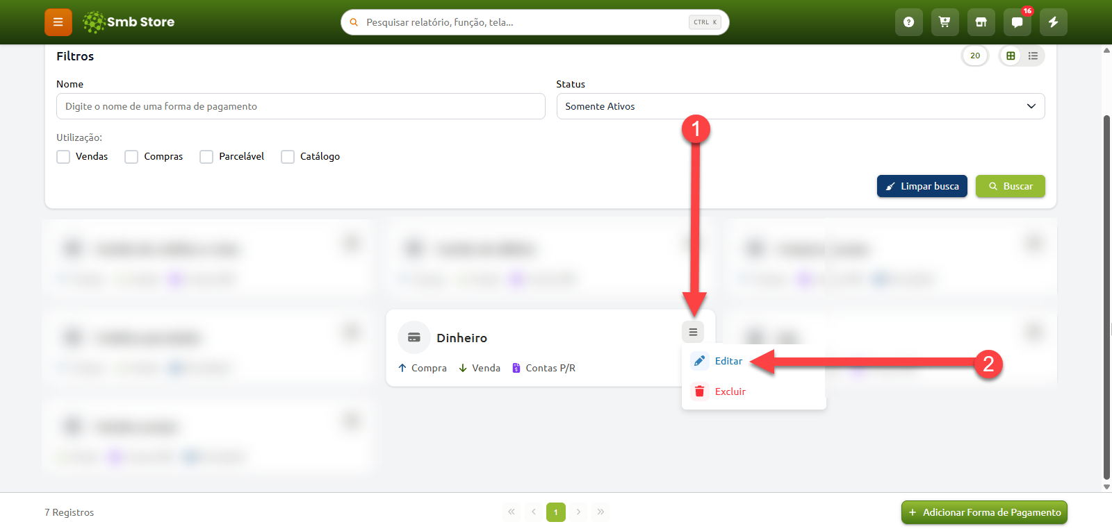 Tela de gerenciamento de formas de pagamento no Smb Store, destacando o acesso ao menu de opções do item "Dinheiro" no passo um e a seleção da opção "Editar" no passo dois.