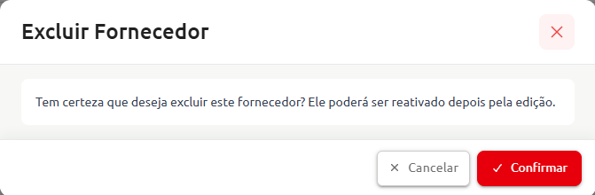 Janela de confirmação para excluir fornecedor, informando que o registro poderá ser reativado posteriormente pela edição, com botões para cancelar ou confirmar a ação.