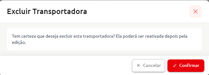 Caixa de diálogo "Excluir Transportadora" solicitando confirmação da exclusão, com aviso de que ela poderá ser reativada depois pela edição, e botões para Cancelar ou Confirmar.