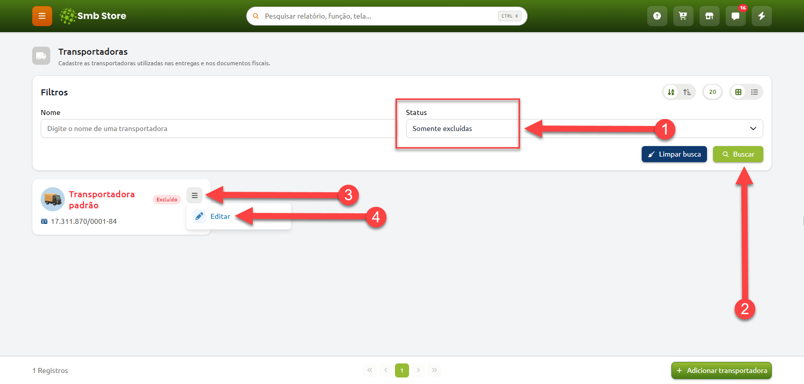 Tela de gerenciamento de transportadoras no Smb Store, demonstrando o processo numerado para filtrar por status "Somente excluídas", clicar no botão de busca e acessar a opção de editar o registro excluído encontrado.