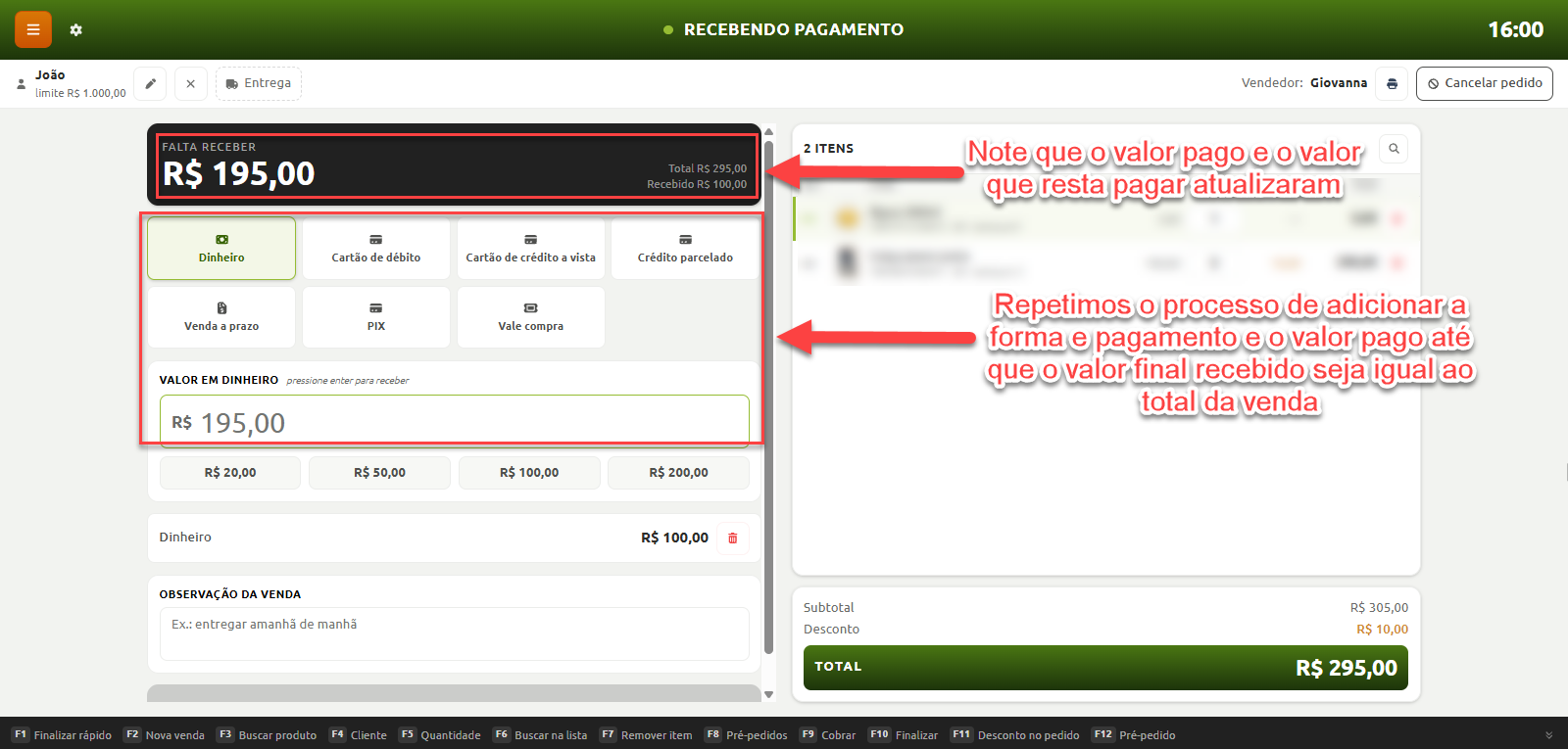 Tela de recebimento de pagamento no ponto de venda, exibindo a atualização do valor restante a pagar de R$ 195,00 após a inserção parcial de R$ 100,00 em dinheiro, com as opções de formas de pagamento para quitar o total da venda.
