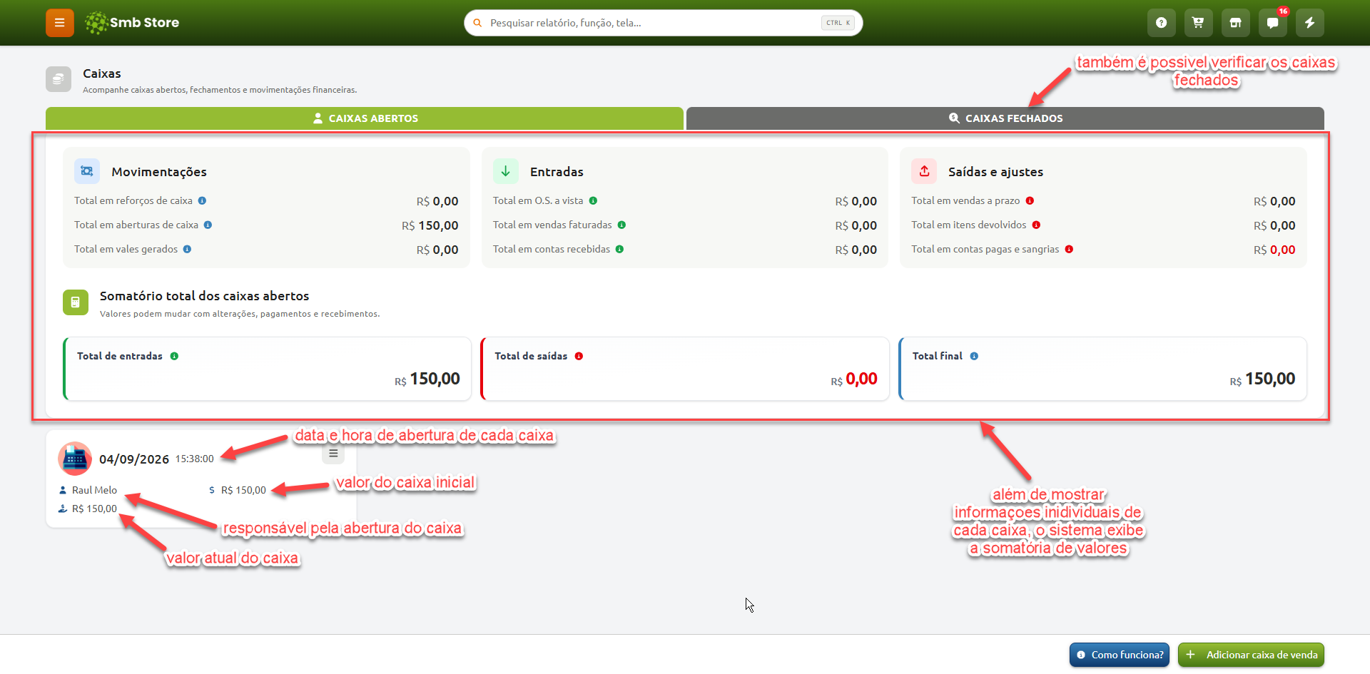 Tela de gerenciamento de caixas do Smb Store na aba de caixas abertos, exibindo o somatório consolidado de movimentações, entradas, saídas e total final, além da listagem com os detalhes individuais de cada caixa aberto e a opção de alternar para a visualização de caixas fechados.