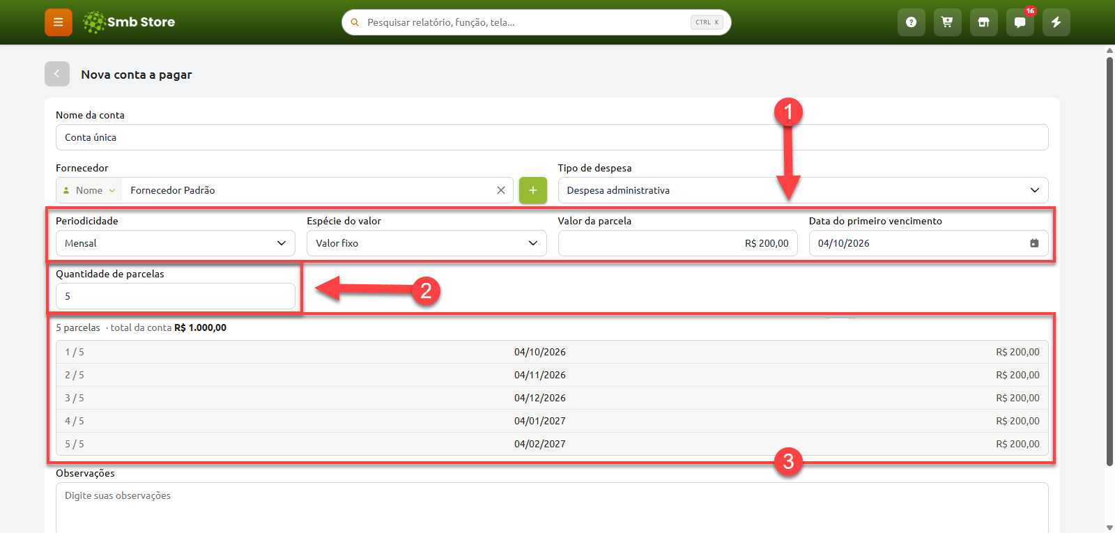 Tela de cadastro de nova conta a pagar no SMB Store, destacando o preenchimento da periodicidade, valor da parcela e primeiro vencimento (1), a quantidade de parcelas (2) e a visualização das datas de vencimento geradas com o valor total (3).
