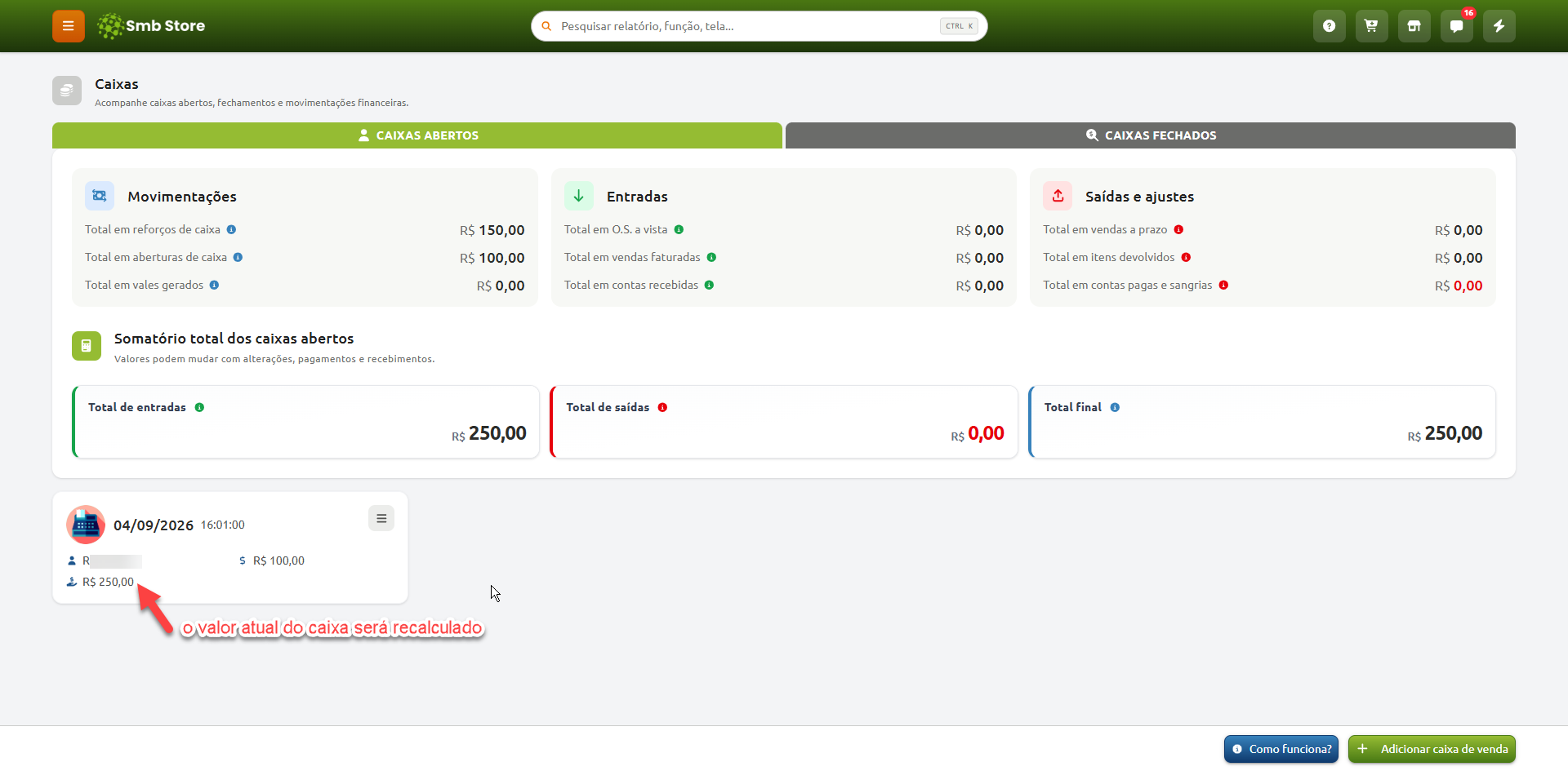Painel do sistema de caixas abertos exibe os resumos de movimentações, entradas, saídas e o somatório total de entradas e saldo final no valor de R$ 250,00, com uma seta destacando o recálculo do valor atual no cartão do caixa listado abaixo.