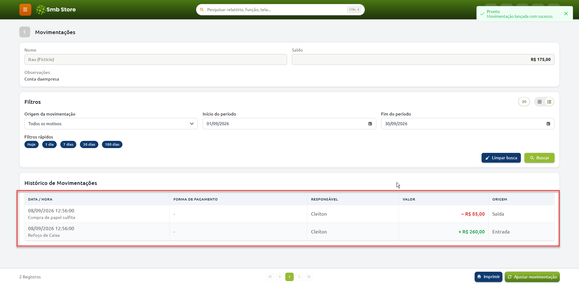 Tela de movimentações financeiras no sistema Smb Store com aviso de confirmação de lançamento, campos de filtro por período e origem, saldo atual da conta e uma tabela de histórico destacando registros de entrada e saída com data, descrição, responsável e valores.