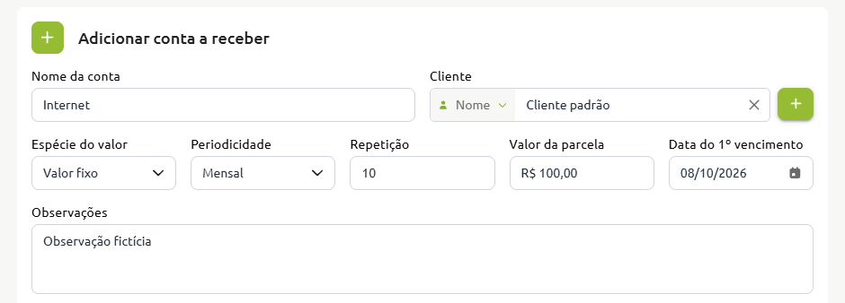 Formulário de cadastro para adicionar conta a receber preenchido com nome da conta, cliente, espécie do valor fixo, periodicidade mensal, 10 repetições no valor de R$ 100,00 cada, data do primeiro vencimento e campo de observações.