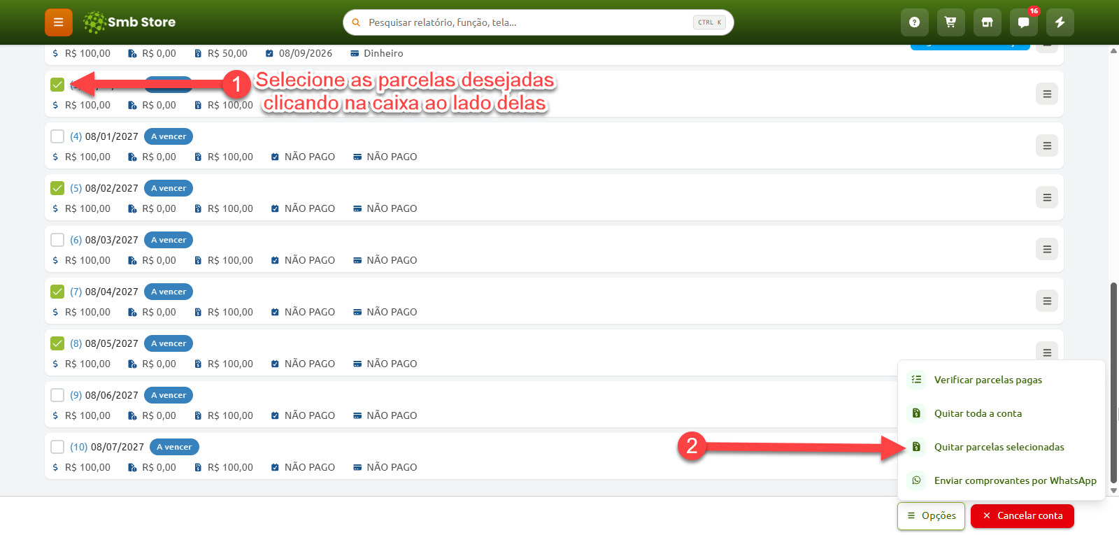 Tela de gerenciamento financeiro do Smb Store indicando, em duas etapas, a seleção das caixas de marcação das parcelas a vencer e o acionamento da opção "Quitar parcelas selecionadas" no menu Opções.
