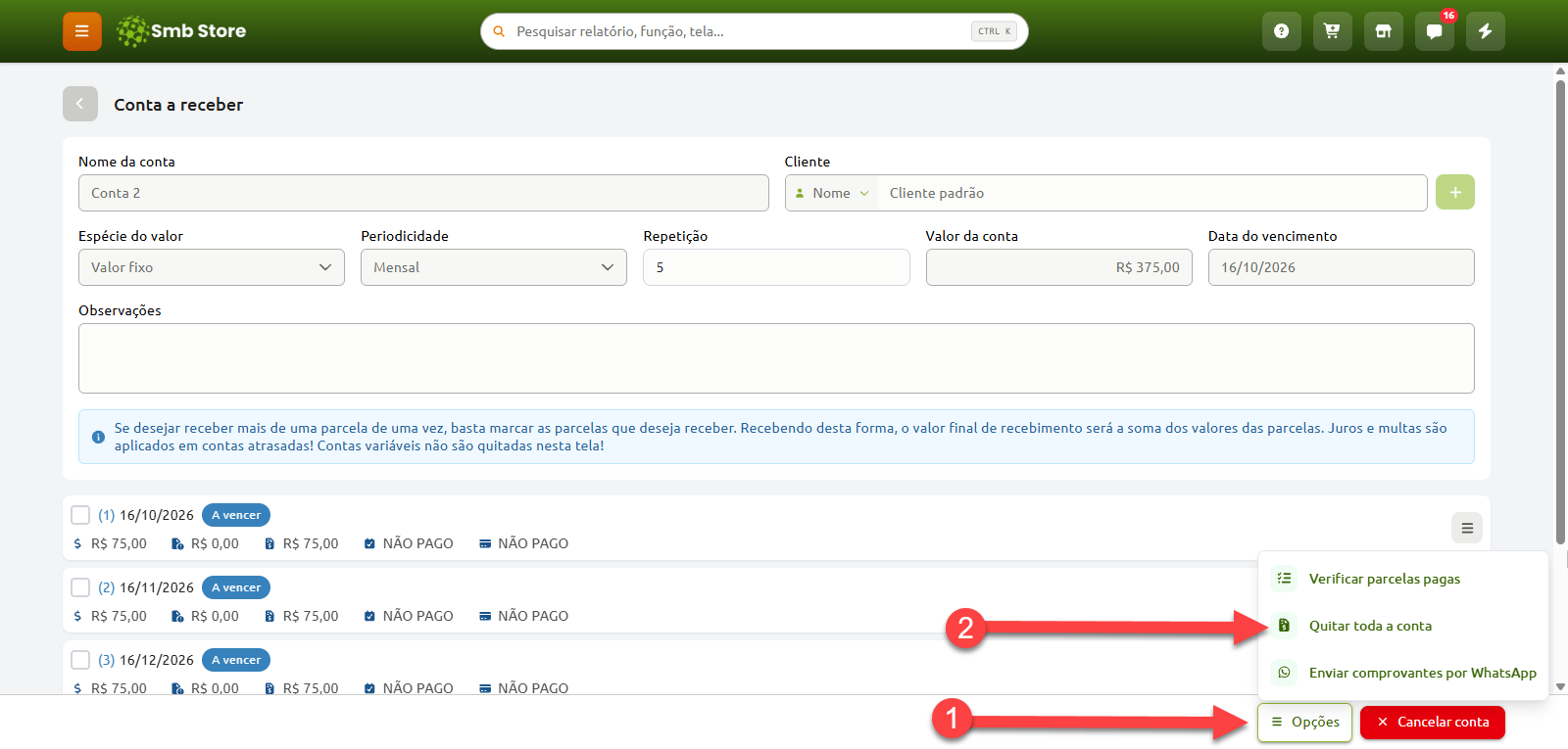 Tela de gerenciamento de conta a receber no Smb Store, indicando o passo a passo para quitar todo o débito por meio do botão "Opções" seguido da seleção de "Quitar toda a conta".