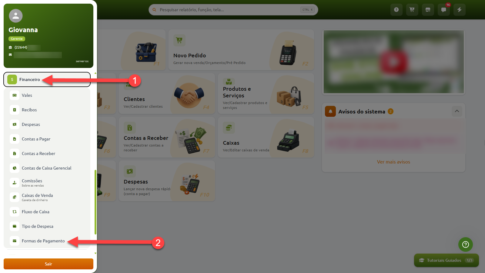 Tela inicial do sistema com o menu lateral aberto, indicando o passo 1 na opção Financeiro e o passo 2 na opção Formas de Pagamento.