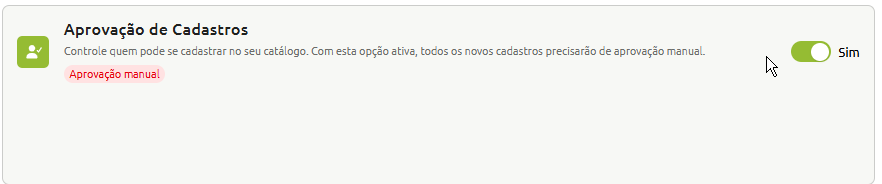 Painel de configuração de aprovação de cadastros, com a chave seletora ativada em "Sim", exigindo aprovação manual para novos registros no catálogo.