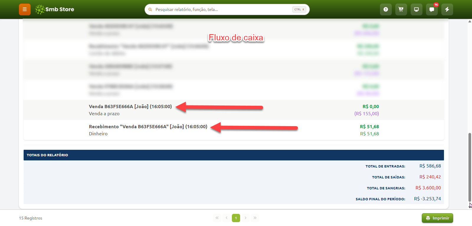 Relatório de fluxo de caixa no sistema Smb Store destacando os lançamentos de uma venda a prazo e seu respectivo recebimento em dinheiro, com o resumo dos totais de entradas, saídas, sangrias e saldo final do período ao final da tela.