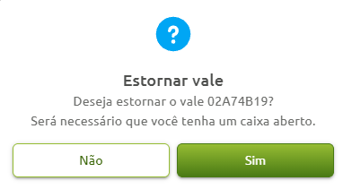 Janela de confirmação para estornar vale, informando a necessidade de um caixa aberto e exibindo as opções "Não" e "Sim".