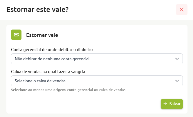 Janela para estornar vale, com campos de seleção para a conta gerencial de débito e o caixa de vendas onde realizar a sangria, além do botão para salvar.