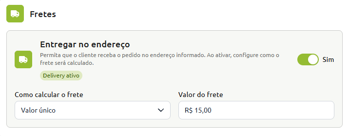 Painel de configuração de fretes com a opção de entrega no endereço ativada, cálculo configurado como valor único e taxa definida em R$ 15,00.
