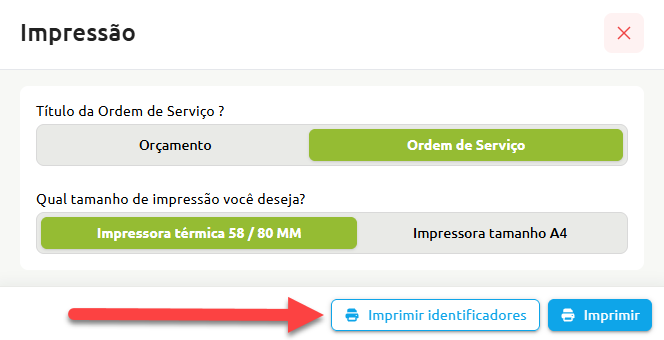 Janela de impressão com opções para selecionar o título do documento entre Orçamento e Ordem de Serviço, o formato entre Impressora térmica e Impressora tamanho A4, além de uma seta vermelha apontando para o botão Imprimir identificadores ao lado do botão Imprimir.