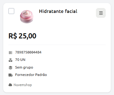 Card de produto cadastrado exibindo o item Hidratante facial no valor de R$ 25,00, com informações de código de barras, estoque de 70 unidades, grupo, fornecedor e integração com a Nuvemshop.