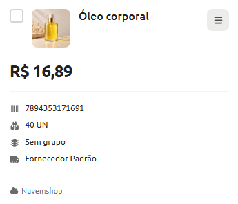 Card de cadastro do produto "Óleo corporal" exibindo foto, preço de R$ 16,89, código de barras, estoque de 40 unidades, informações de grupo e fornecedor, além da integração com a Nuvemshop.