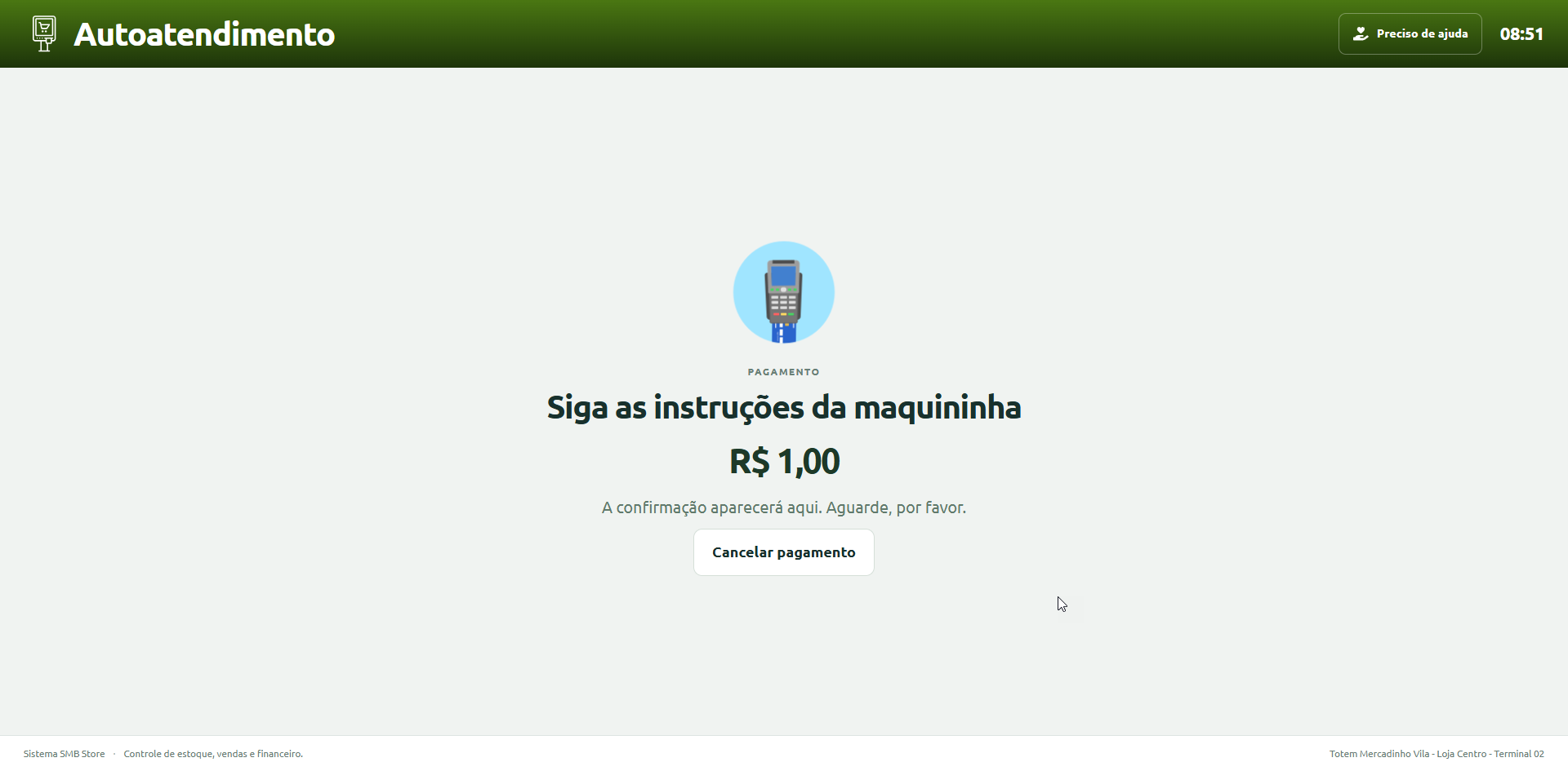 Tela de autoatendimento na etapa de pagamento com cartão, exibindo a orientação para seguir as instruções da maquininha, o valor de R$ 1,00 e a opção para cancelar o pagamento.